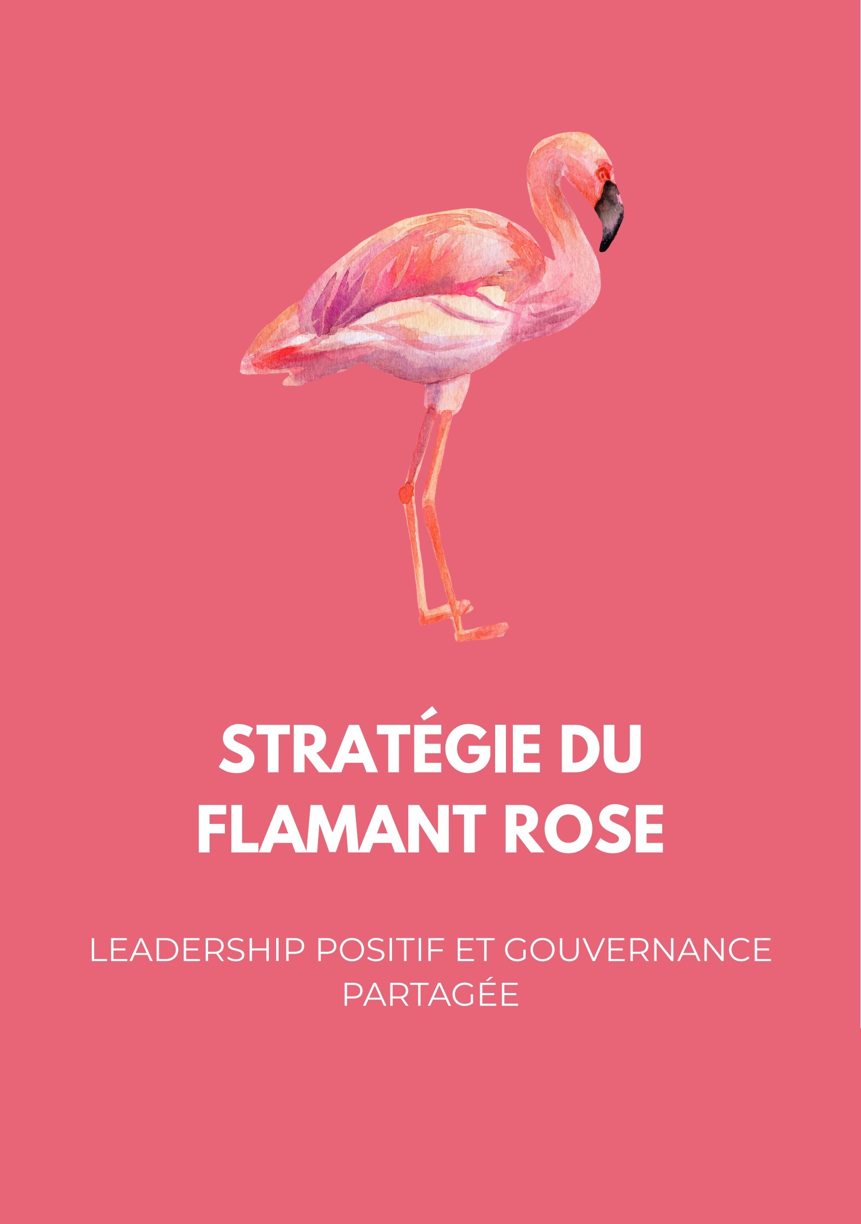 LA STRATÉGIE DU FLAMANT ROSE