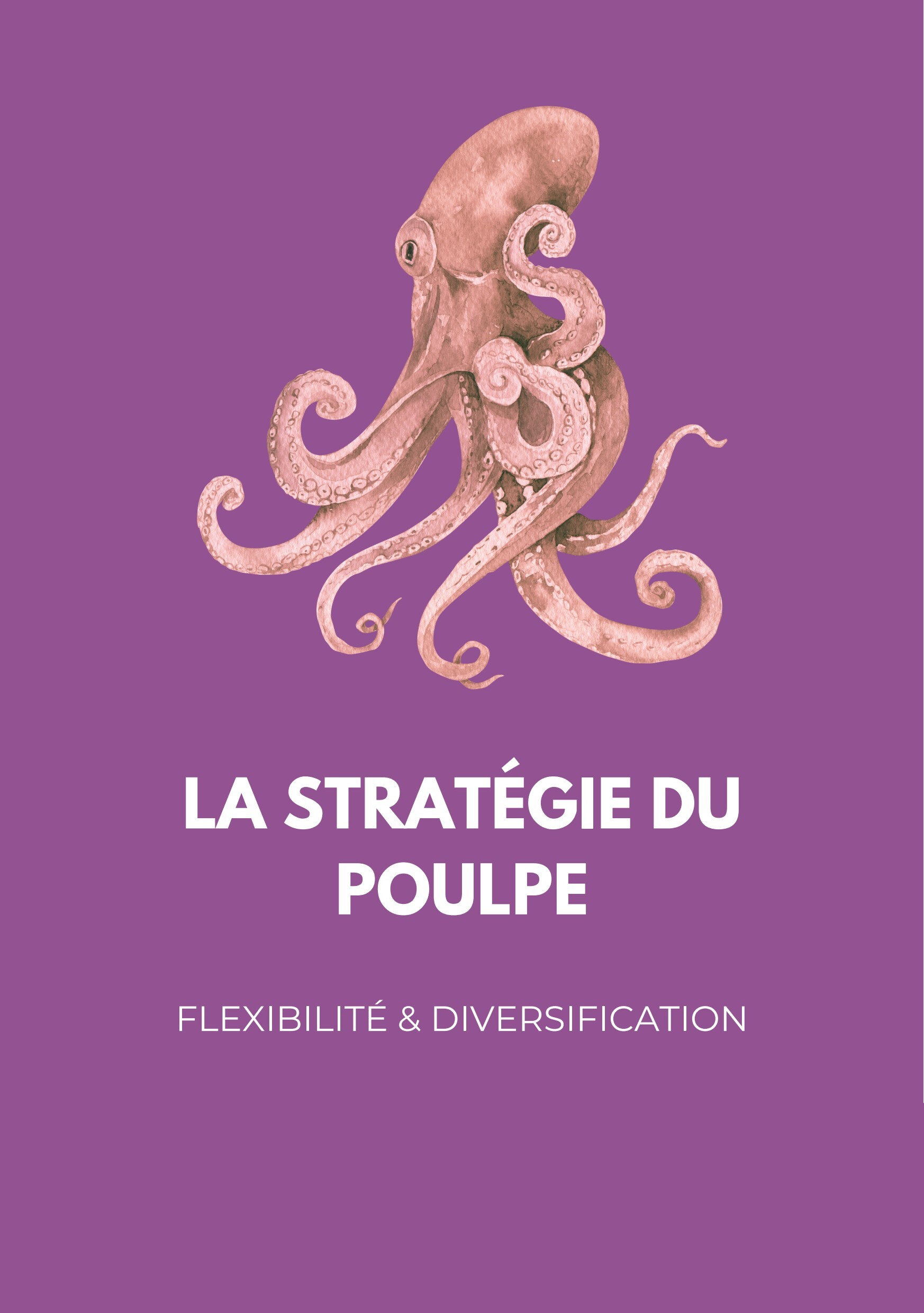 LA STRATÉGIE DU POULPE